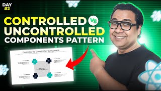 Day 02: React Design Patterns || Controlled & Uncontrolled Forms